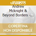 Andrew Mcknight & Beyond Borders - One Virginia Night (Live) cd musicale di Andrew Mcknight & Beyond Borders