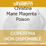 Christina Marie Magenta - Poison cd musicale di Christina Marie Magenta