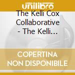 The Kelli Cox Collaborative - The Kelli Cox Collaborative cd