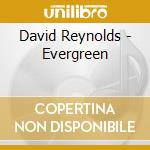 David Reynolds - Evergreen cd