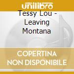 Tessy Lou - Leaving Montana