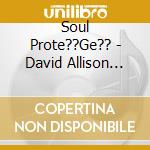 Soul Prote??Ge?? - David Allison Presents: Soul Prote??Ge?? - Flowers For You cd