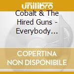 Cobalt & The Hired Guns - Everybody Wins! cd musicale di Cobalt & The Hired Guns