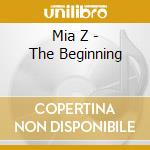 Mia Z - The Beginning cd