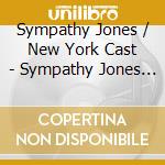 Sympathy Jones / New York Cast - Sympathy Jones / New York Cast cd