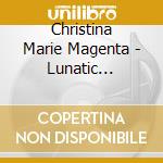 Christina Marie Magenta - Lunatic Remixes cd musicale di Christina Marie Magenta