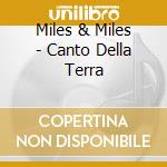 Miles & Miles - Canto Della Terra cd