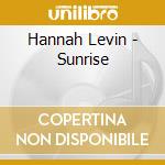 Hannah Levin - Sunrise cd musicale di Hannah Levin