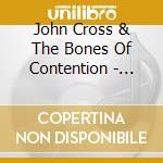John Cross & The Bones Of Contention - Time Flies cd