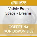 Visible From Space - Dreams cd