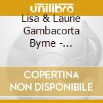 Lisa & Laurie Gambacorta Byrne - Manifestation Mantras 1 cd