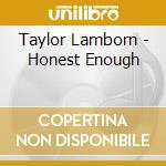 Taylor Lamborn - Honest Enough cd