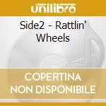 Side2 - Rattlin' Wheels cd