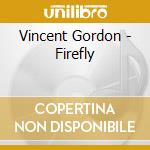 Vincent Gordon - Firefly cd