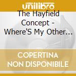 The Hayfield Concept - Where'S My Other Shoe cd