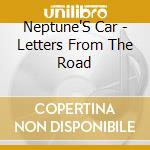 Neptune'S Car - Letters From The Road cd