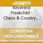 Reverend Freakchild - Chaos & Country Blues cd