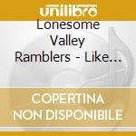 Lonesome Valley Ramblers - Like A Freight Train cd