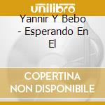 Yannir Y Bebo - Esperando En El cd