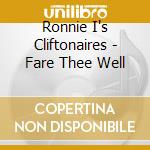Ronnie I's Cliftonaires - Fare Thee Well cd