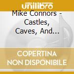 Mike Connors - Castles, Caves, And Stones cd