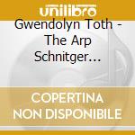 Gwendolyn Toth - The Arp Schnitger Organ In Noordbrock cd musicale di Gwendolyn Toth