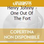Henry Johnny - One Out Of The Fort cd