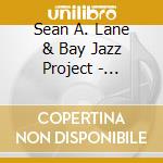 Sean A. Lane & Bay Jazz Project - Runnin' To Riverside cd