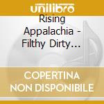 Rising Appalachia - Filthy Dirty South cd musicale di Rising Appalachia