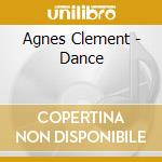 Agnes Clement - Dance cd