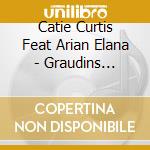 Catie Curtis Feat Arian Elana - Graudins Ingrid & Jennings John - A Catie Curtis Christmas cd musicale di Catie Curtis Feat Arian Elana