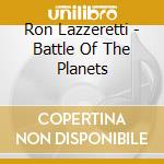 Ron Lazzeretti - Battle Of The Planets cd