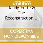Randy Forte & The Reconstruction - Eleven Steps From Where You Are cd musicale di Randy Forte & The Reconstruction