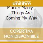 Marxer Marcy - Things Are Coming My Way cd