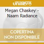 Megan Chaskey - Naam Radiance