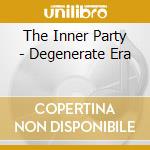 The Inner Party - Degenerate Era cd