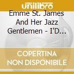 Emme St. James And Her Jazz Gentlemen - I'D Like You For Christmas cd