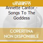 Annette Cantor - Songs To The Goddess cd