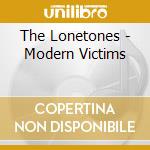 The Lonetones - Modern Victims cd