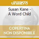 Susan Kane - A Word Child cd