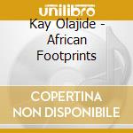 Kay Olajide - African Footprints cd