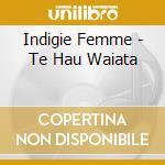 Indigie Femme - Te Hau Waiata cd