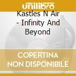 Kastles N Air - Infinity And Beyond cd