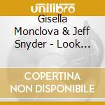 Gisella Monclova & Jeff Snyder - Look At Me cd