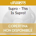 Supro - This Is Supro! cd