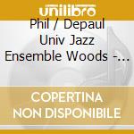 Phil / Depaul Univ Jazz Ensemble Woods - Right To Swing cd