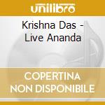 Krishna Das - Live Ananda cd musicale di Krishna Das