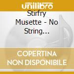 Stirfry Musette - No String Unturned cd