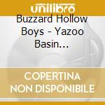 Buzzard Hollow Boys - Yazoo Basin Folktales & Other Mamlish Tone Poems V cd musicale di Buzzard Hollow Boys