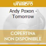 Andy Poxon - Tomorrow cd musicale di Andy Poxon